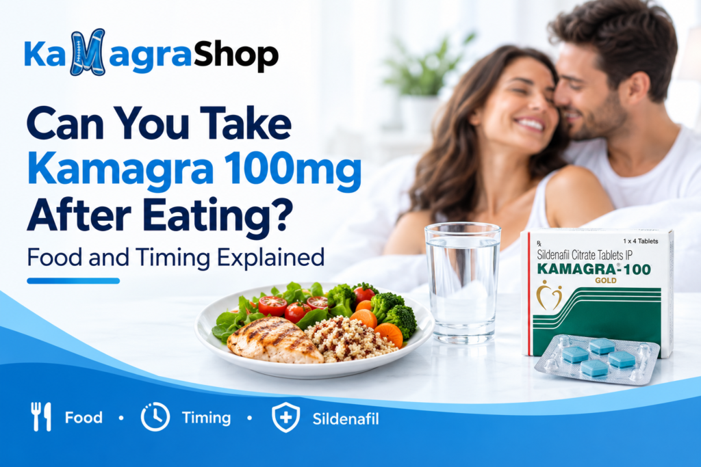 Can You Take Kamagra 100mg After Eating? Food and Timing Explained